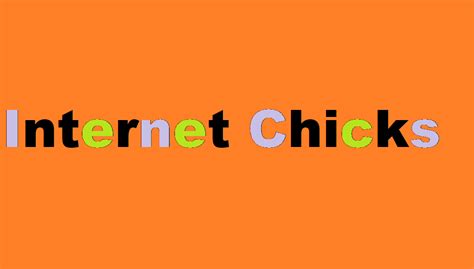 internet chicka|what is internet chicks.